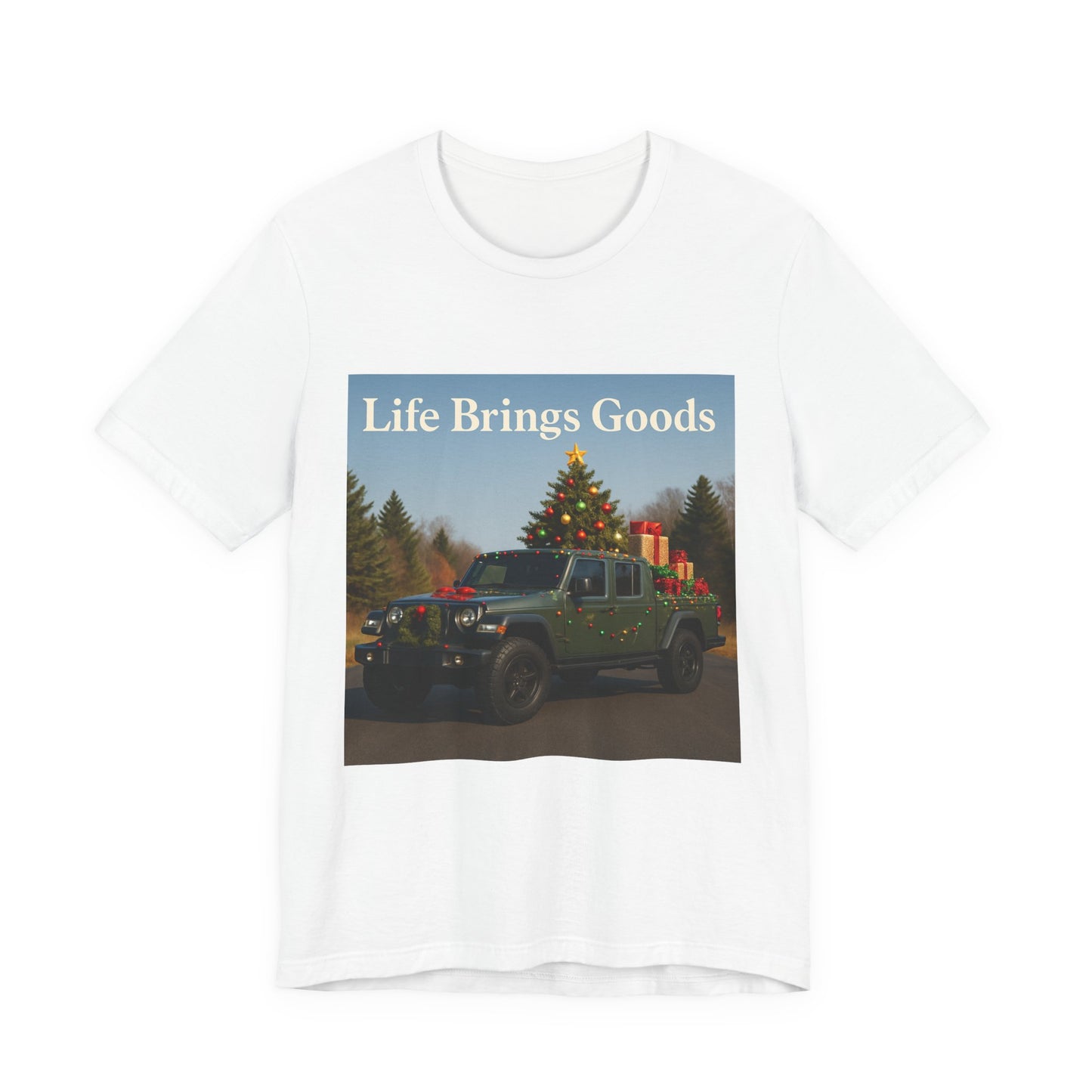 Christmas Jeep T-Shirt — 'Life Brings Goods' Holiday Truck Graphic Tee